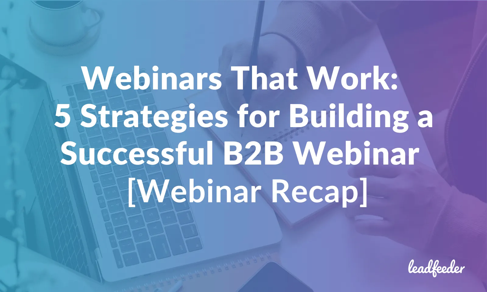 b2b webinar strategies